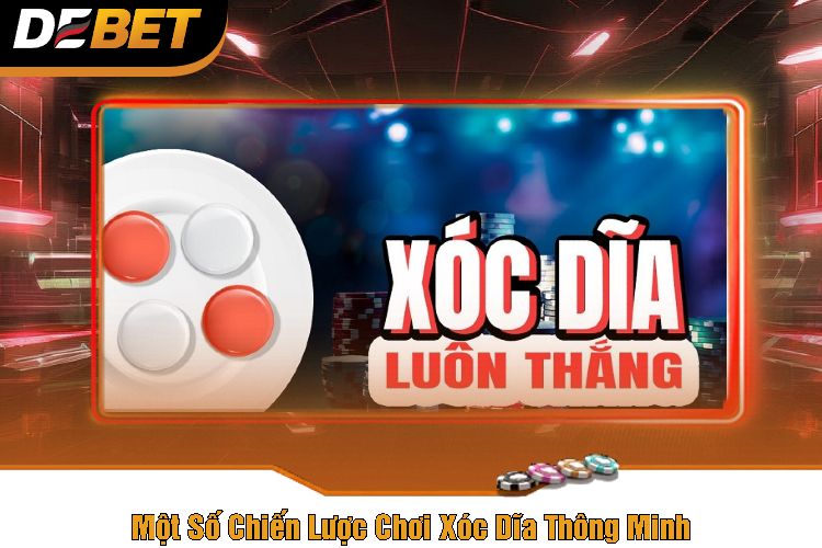 Một Số Chiến Lược Chơi Xóc Dĩa Thông Minh