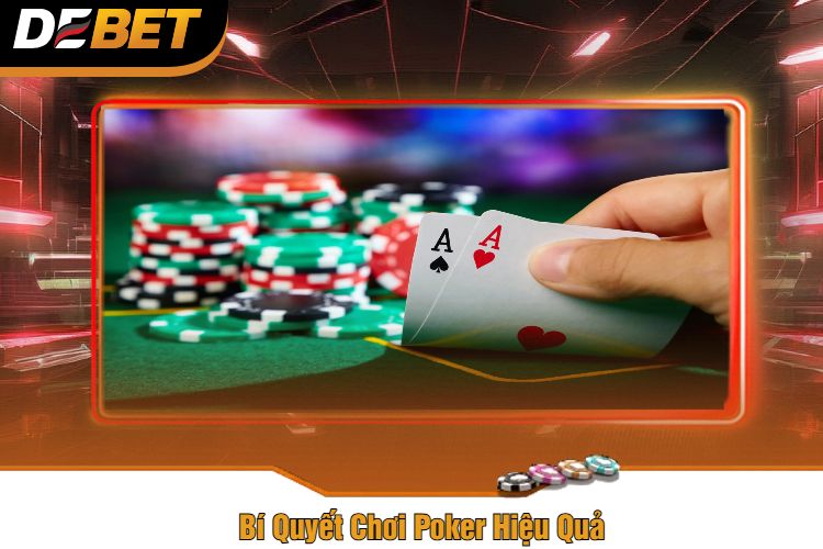 Bí Quyết Chơi Poker Hiệu Quả 