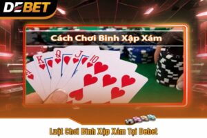 Luật Chơi Binh Xập Xám Tại Debet